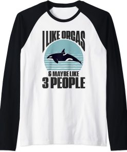 I Like Orcas and Maybe 3 People Orca Killer Whale Sea Ocean Raglan Baseball Tee