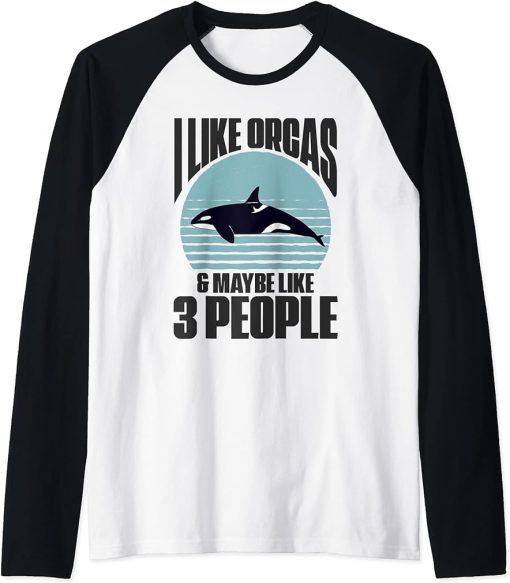 I Like Orcas and Maybe 3 People Orca Killer Whale Sea Ocean Raglan Baseball Tee