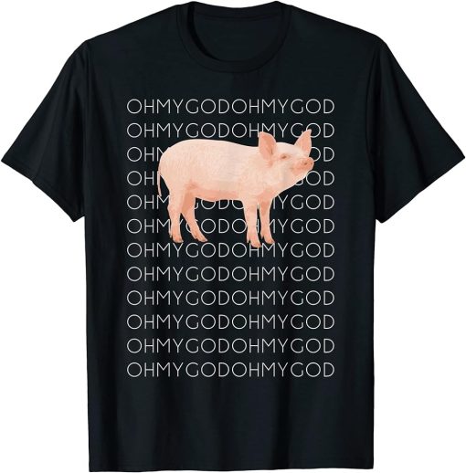 Oh My God Pig T-Shirt