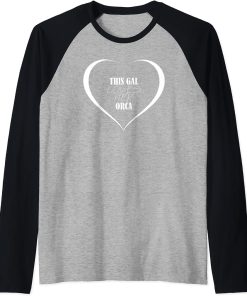 This Gal Loves Her ORCA T-Shirt Funny ORCA Raglan Baseball Tee