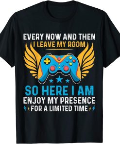 Every Now and then I Leave My Room Funny gaming T-Shirt