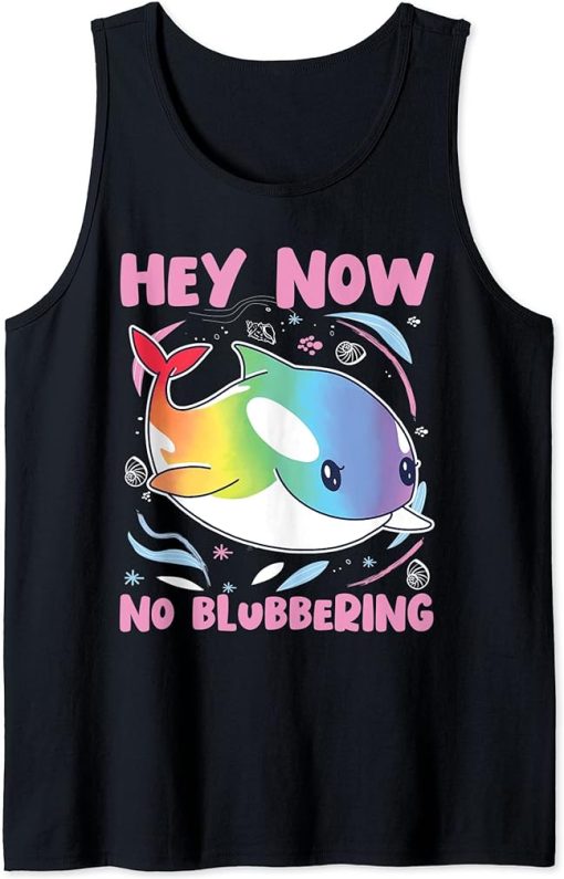 Whale: Hey Now, No Blubbering Tank Top